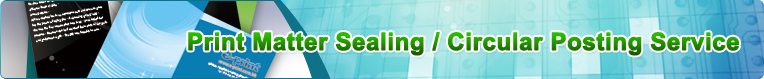 Print Matter Sealing  / Circular Posting Service