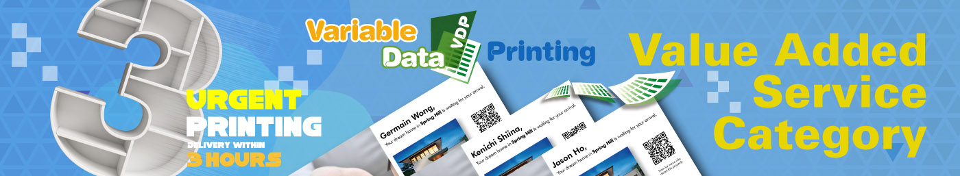 Introduction of e-printValue Added Service Category, such as Non Standard Product, VIP Specialist Service Team, Print Matter Sealing / Circular Posting Service, Matter Sealing Service, Variable Data Printing Service and Digital Urgent printing.